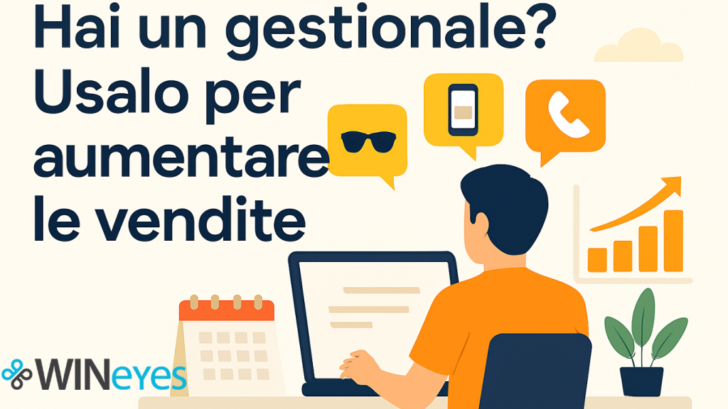 Hai un gestionale? È ora di usarlo per vendere di più.