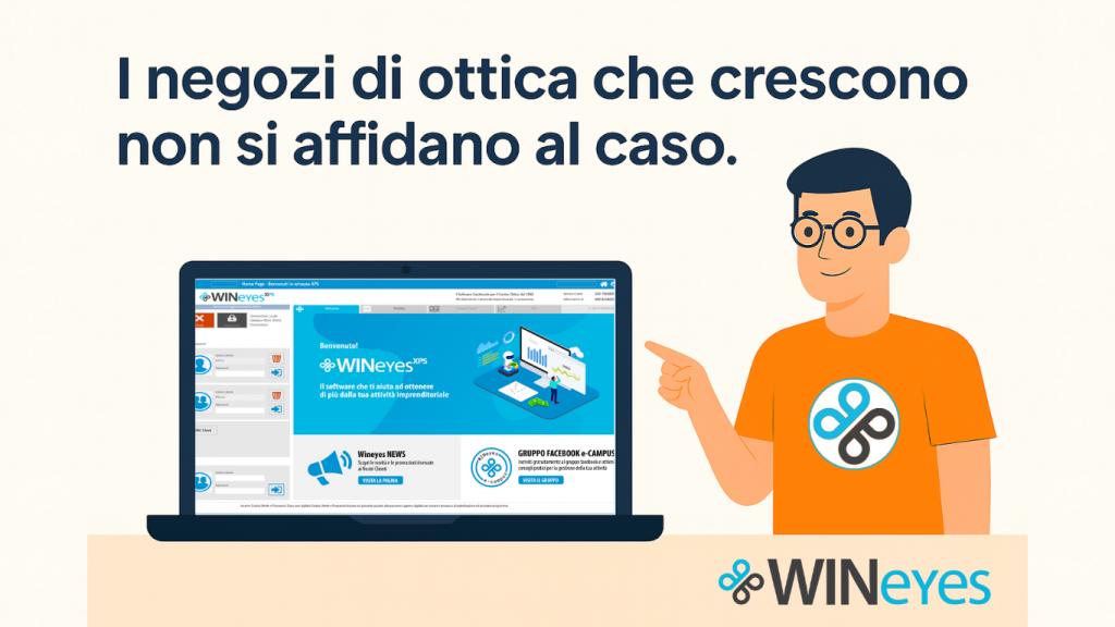 Il successo del tuo negozio di ottica non è casuale. È una questione di metodo.